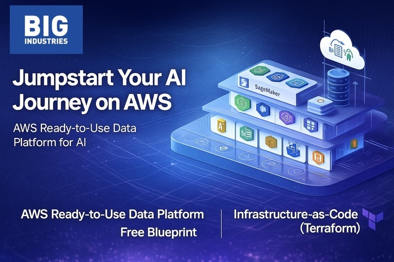 Kickstart Your AI Journey on AWS with Big Industries’ Ready-to-Use Data Platform